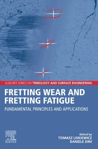 Fretting Wear And Fretting Fatigue Fundamental Principles And Applications Tomasz Liskiewicz
