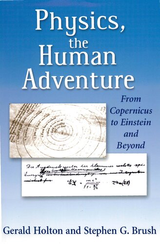 Physics The Human Adventure From Copernicus To Einstein And Beyond Gerald Holton Stephen G Brush