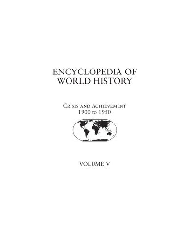 Encyclopedia Of World History Volume V Crisis And Achievement 1900 To 1950 Marsha E Ackermann Jiuhwa Lo Upshur