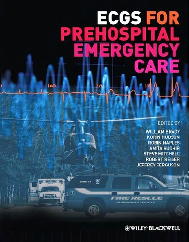 The Ecg In Prehospital Emergency Care William J Brady Korin Hudson Robin Naples Amita Sudhir Steven Mitchell Robert Reiser Jeffrey Ferguson