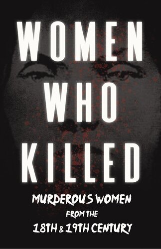 Women Who Killed Murderous Women From The 18th 19th Century Various