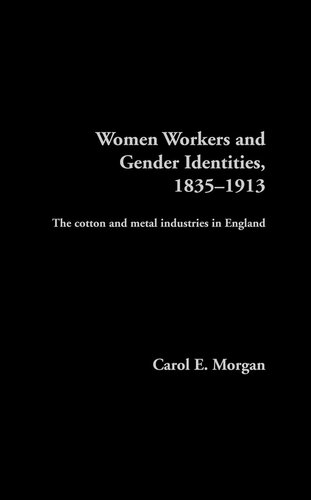 Women Workers And Gender Identities 18351913 Carol E Morgan