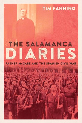 The Salamanca Diaries Father Mccabe And The Spanish Civil War Tim Fanning