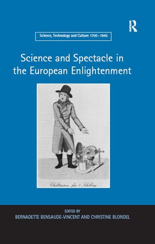 Science And Spectacle In The European Enlightenment Bernadette Bensaudevincent