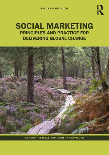 Social Marketing Principles And Practice For Delivering Global Change 4th Edition Gerard Hastings