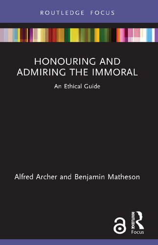 Honouring And Admiring The Immoral 1st Edition Alfred Archer