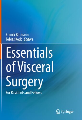 Essentials Of Visceral Surgery For Residents And Fellows 1st Franck Billmann Editor