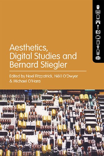Aesthetics Digital Studies And Bernard Stiegler Noel Fitzpatrick