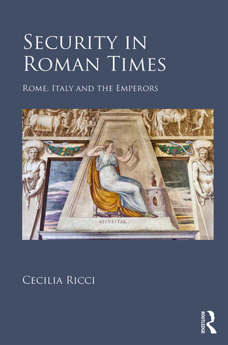 Security In Roman Times Rome Italy And The Emperors Cecilia Ricci