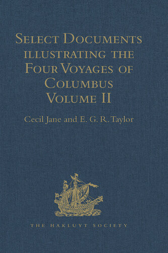 Select Documents Illustrating The Four Voyages Of Columbus Cecil Jane