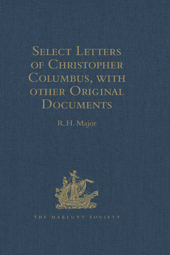 Select Letters Of Christopher Columbus With Other Original Documents Relating To This Four Voyages To The New World Rh Major
