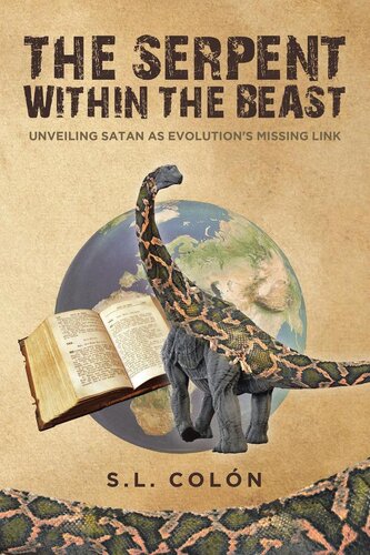 The Serpent Within The Beast Unveiling Satan As Evolutions Missing Link S Colon