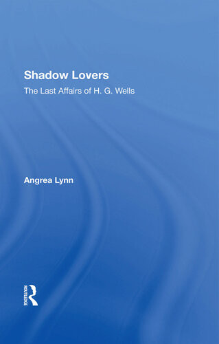 Shadow Lovers Uk Edition The Last Affairs Of Hgwells Andrea Lynn