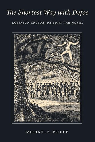 The Shortest Way With Defoe Robinson Crusoe Deism And The Novel Michael B Prince