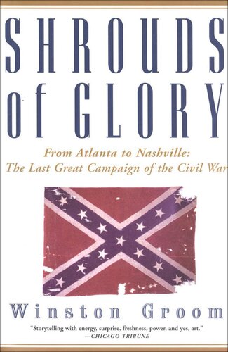 Shrouds Of Glory From Atlanta To Nashville The Last Great Campaign Of The Civil War Winston Groom