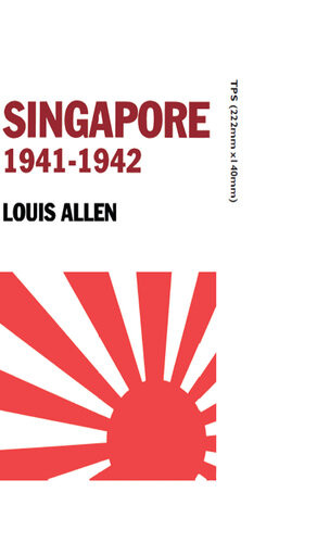 Singapore 19411942 Revised Edition Allen Louis
