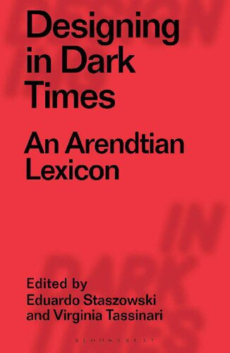 Designing In Dark Times An Arendtian Lexicon Virginia Tassinari