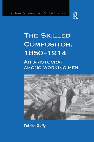 The Skilled Compositor 18501914 An Aristocrat Among Working Men Patrick Duffy