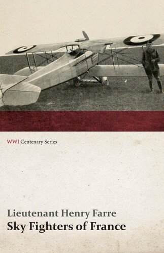 Sky Fighters Of France Wwi Centenary Series Lieutenant Henry Farre