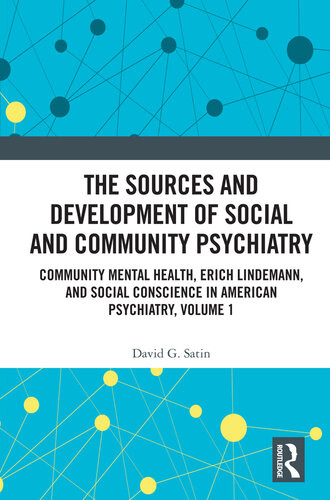 The Sources And Development Of Social And Community Psychiatry David G Satin