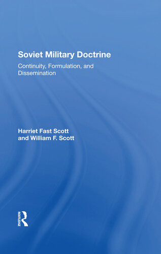 Soviet Military Doctrine Continuity Formulation And Dissemination Harriet Fast Scott William Fontaine Scott