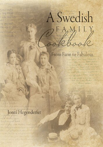 A Swedish Family Cookbook From Farm To Fabulous Jonni Hegenderfer