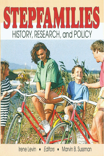 Stepfamilies History Research And Policy Marvin B Sussman