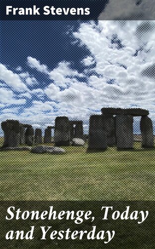 Stonehenge Today And Yesterday Frank Stevens