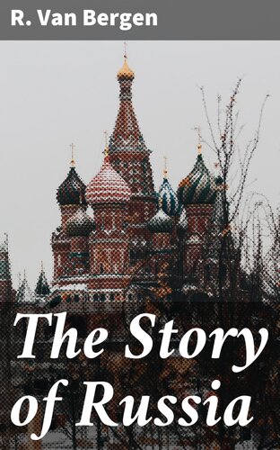 The Story Of Russia R Robert Van Bergen