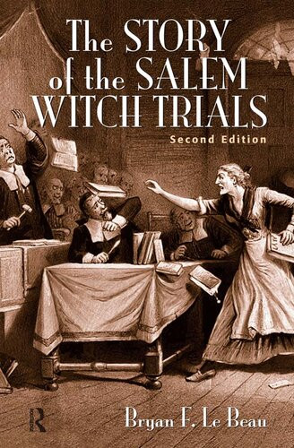 The Story Of The Salem Witch Trials 2nd Edition Bryan F Le Beau