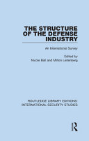 The Structure Of The Defense Industry An International Survey Nicole Ball Milton Leitenberg