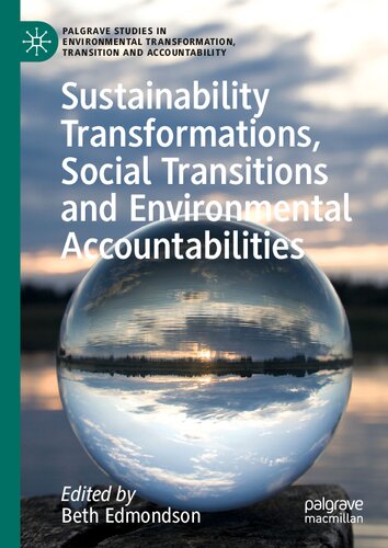 Sustainability Transformations Social Transitions And Environmental Accountabilities 1st Beth Edmondson