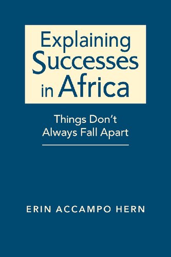 Explaining Successes In Africa Things Dont Always Fall Apart Erin Accampo Hern