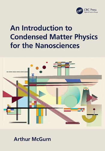 An Introduction To Condensed Matter Physics For The Nanosciences Arthur Mcgurn