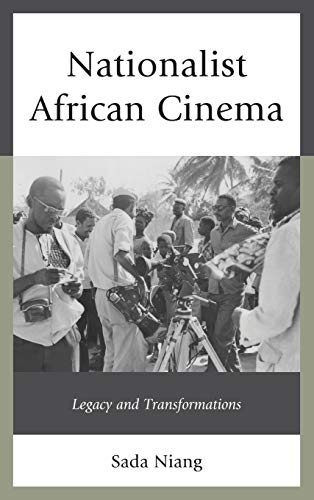Nationalist African Cinema Legacy And Transformations Sada Niang