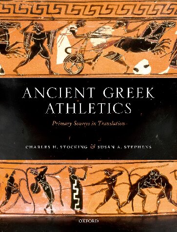Ancient Greek Athletics Primary Sources In Translation Charles H Stocking