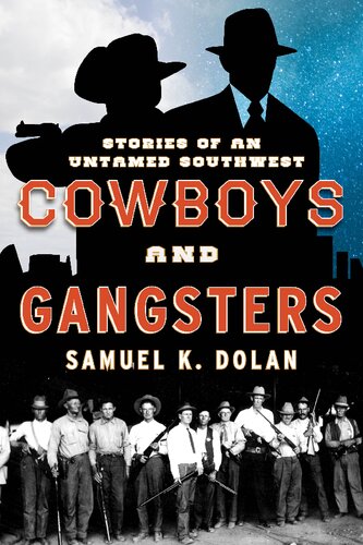 Cowboys And Gangsters Stories Of An Untamed Southwest Illustrated Samuel K Dolan