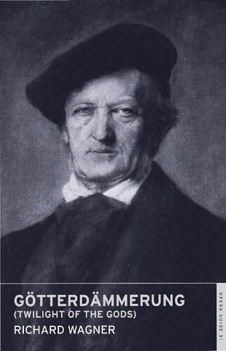 Gtterdmmerung Twilight Of The Gods English National Opera Guide 31 1st Edition Richard Wagner