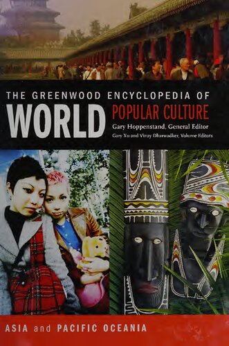 The Greenwood Encyclopedia Of World Popular Culture Vol 6 Asia And Pacific Oceania Vinay Dharwadker