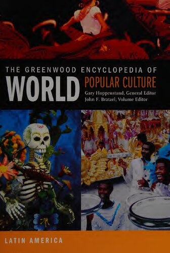 The Greenwood Encyclopedia Of World Popular Culture Vol 2 Latin America John F Bratzel