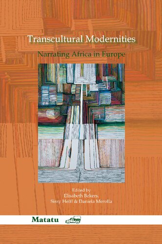 Transcultural Modernities Narrating Africa In Europe Elisabeth Bekers