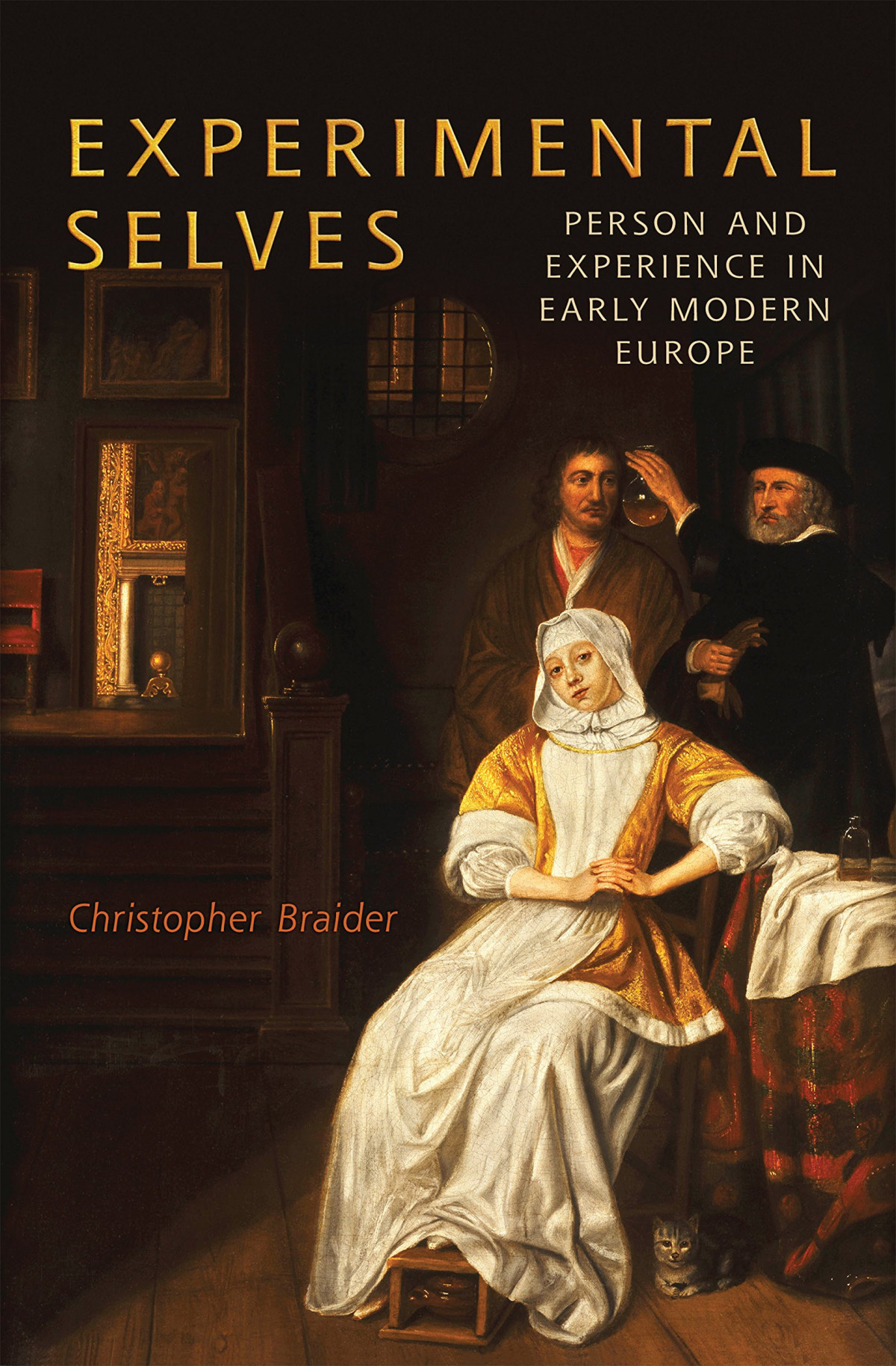 Experimental Selves Person And Experience In Early Modern Europe Christopher Braider