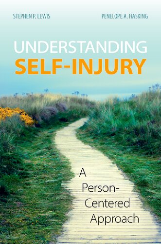 Understanding Selfinjury A Personcentered Approach Stephen P Lewis