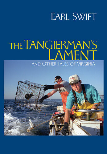 The Tangiermans Lament And Other Tales Of Virginia Earl Swift