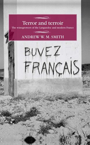 Terror And Terroir The Winegrowers Of The Languedoc And Modern France Andrew W M Smith
