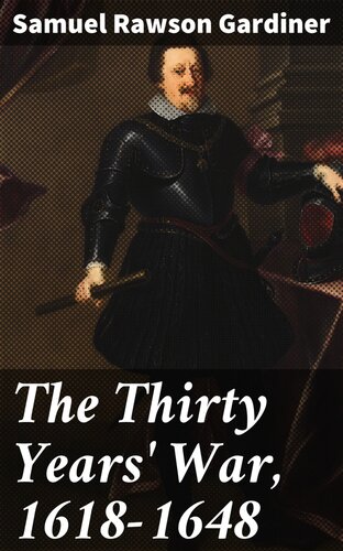 The Thirty Years War 16181648 Samuel Rawson Gardiner