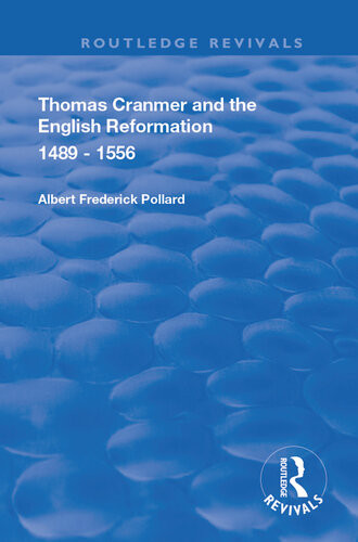 Thomas Cranmer And The English Reformation 14891556 Albert Frederick Pollard