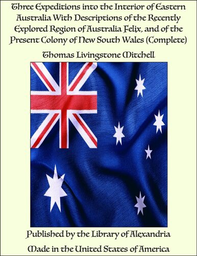 Three Expeditions Into The Interior Of Eastern Australia Volume 2 T L Thomas Livingstone Mitchell