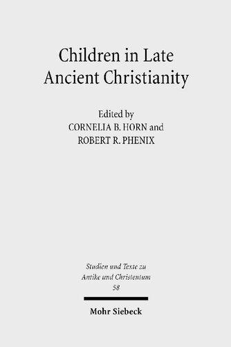 Children In Late Ancient Christianity Cornelia Horn Editor