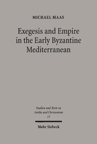 Exegesis And Empire In The Early Byzantine Mediterranean Junillus Africanus And The Instituta Regularia Divinae Legis Michael Maas